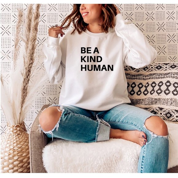 Be a Kind Human Sweatshirt - Picture 1 of 2